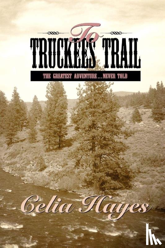Hayes, Celia - To Truckee's Trail
