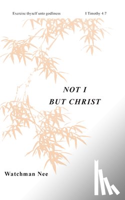 Nee, Watchman - Not I But Christ