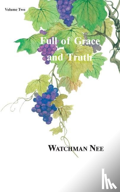 Nee, Watchman - Full of Grace and Truth Vol 2