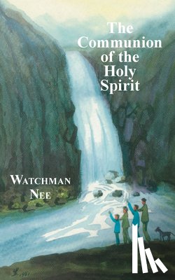 Nee, Watchman - The Communion of the Holy Spirit