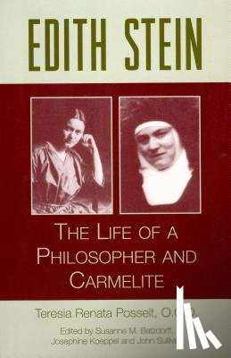 Posselt, Teresia Renata - Edith Stein: The Life of a Philosopher and Carmelite
