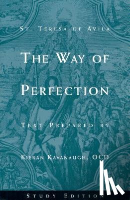 Kavanaugh, Kieran - The Way of Perfection by St. Teresa of Avila: Study Edition