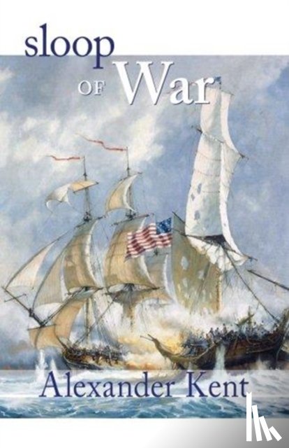 Kent, Alexander - Sloop of War