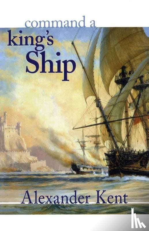 Kent, Alexander - Command a King's Ship