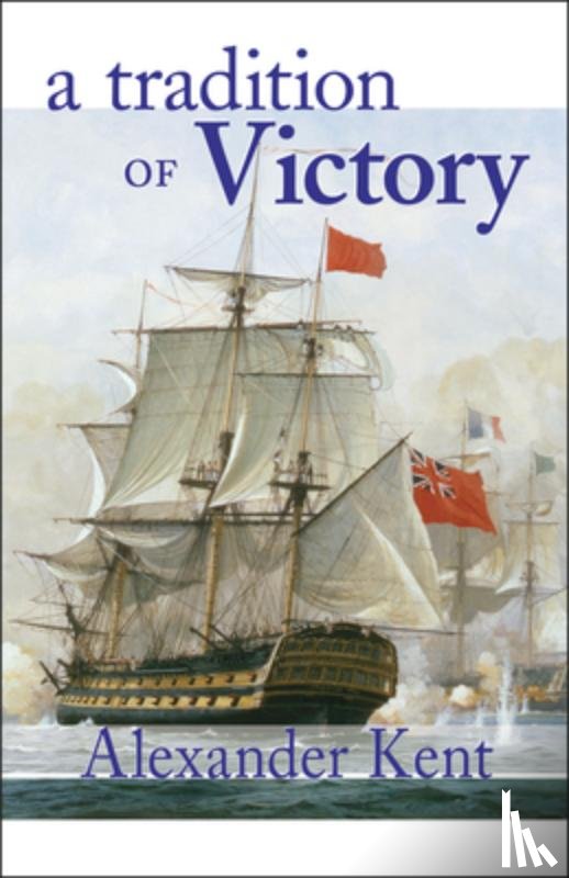 Kent, Alexander - A Tradition of Victory