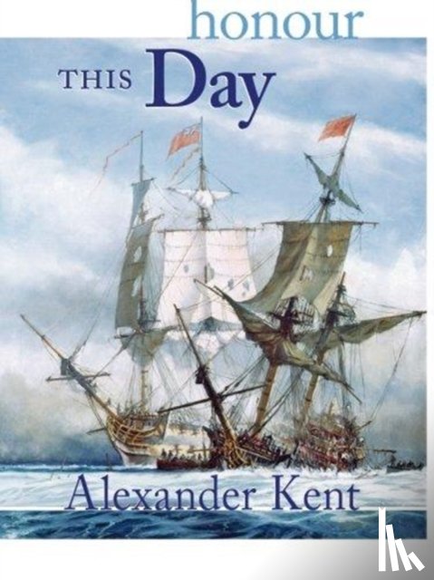 Kent, Alexander - Honour This Day