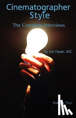 Fauer, Asc Jon - Cinematographer Style- The Complete Interviews, Vol. II