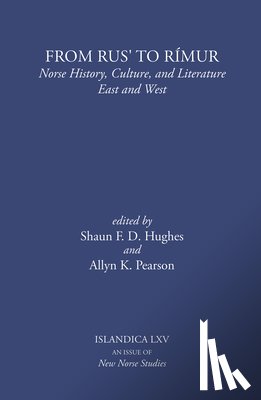 Hughes, Shaun F. D. - From Rus' to Rímur: Norse History, Culture, and Literature East and West