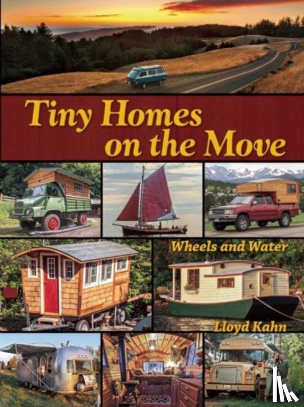 Kahn, Lloyd - Tiny Homes on the Move