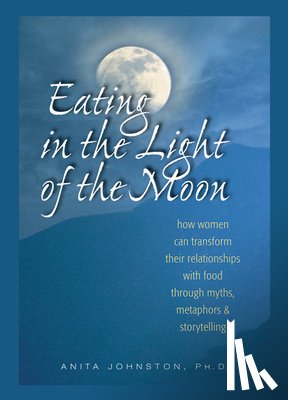 Johnston, Ph.D. - Eating in the Light of the Moon