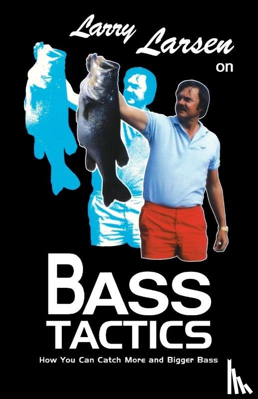 Larsen, Larry - Larry Larsen on Bass Tactics