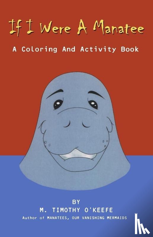 O'Keefe, Timothy - If I Were A Manatee
