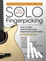 Hanson, Mark - The Art of Solo Fingerpicking-30th Anniversary Ed.