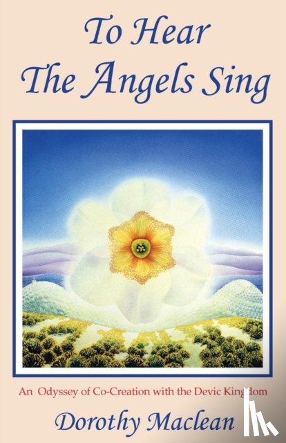 Maclean, Dorothy - To Hear The Angels Sing