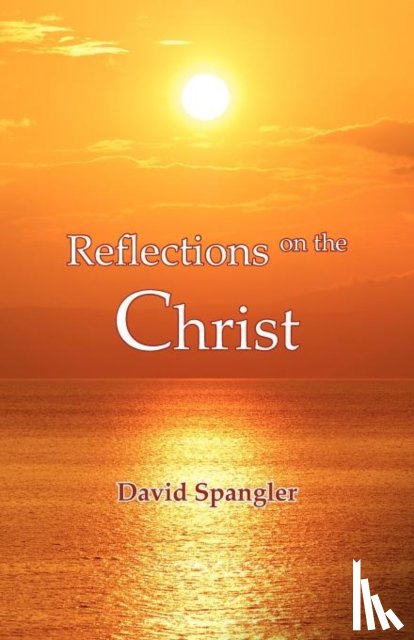 Spangler, David - Reflections on the Christ