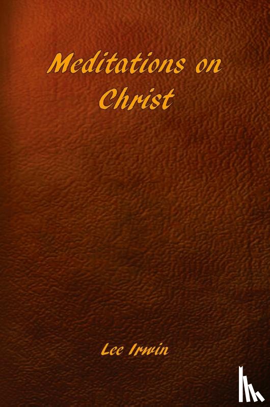 Irwin, Lee - Meditations on Christ