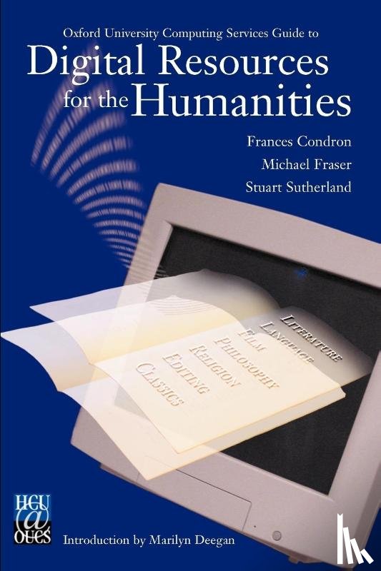 Condron, Frances, Fraser, Michael, Sutherland, Stuart - Oxford University Computing Services Guide to Digital Resources for the Humanities