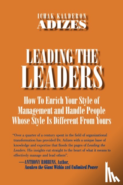 Adizes Ph.D., Ichak Kalderon - Leading The Leaders