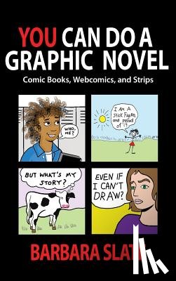 Slate, Barbara - You Can Do a Graphic Novel