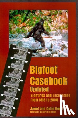 Bord, Janet - Bigfoot Casebook Updated: Sightings and Encounters from 1818 to 2004