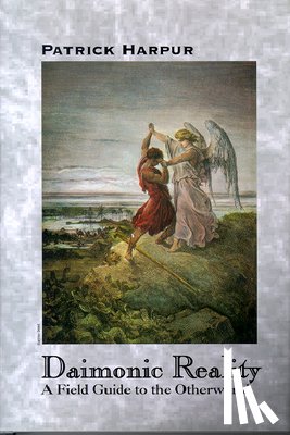 Harpur, Patrick - Daimonic Reality: A Field Guide to the Otherworld