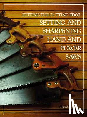 Payson, Harold H. - Keeping the Cutting Edge Setting and Sharpening Hand and Power Saws