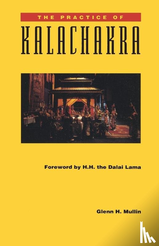 Mullin, Glenn H. - The Practice of Kalachakra