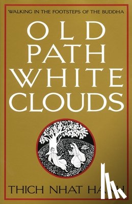 Hanh, Thich Nhat - Old Path White Clouds