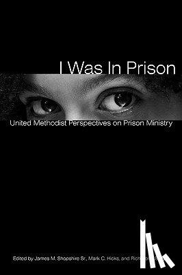 Shopshire, James M. - I Was in Prison: United Methodist Perspectives on Prison Ministry
