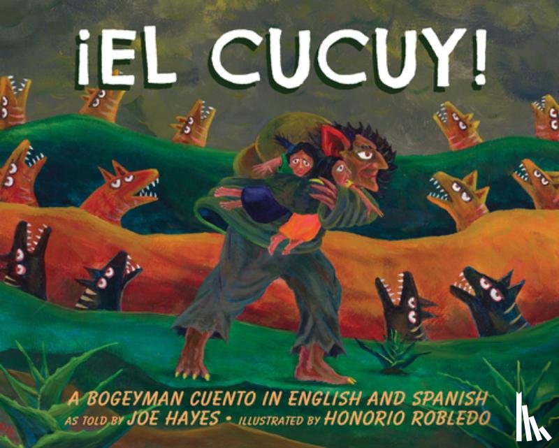 Hayes, Joe - El Cucuy: A Bogeyman Cuento In English And Spanish