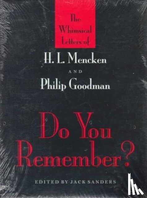 Sanders, Jack - Do You Remember? – The Whimsical Letters of H L Mencken and Phillip Goodman