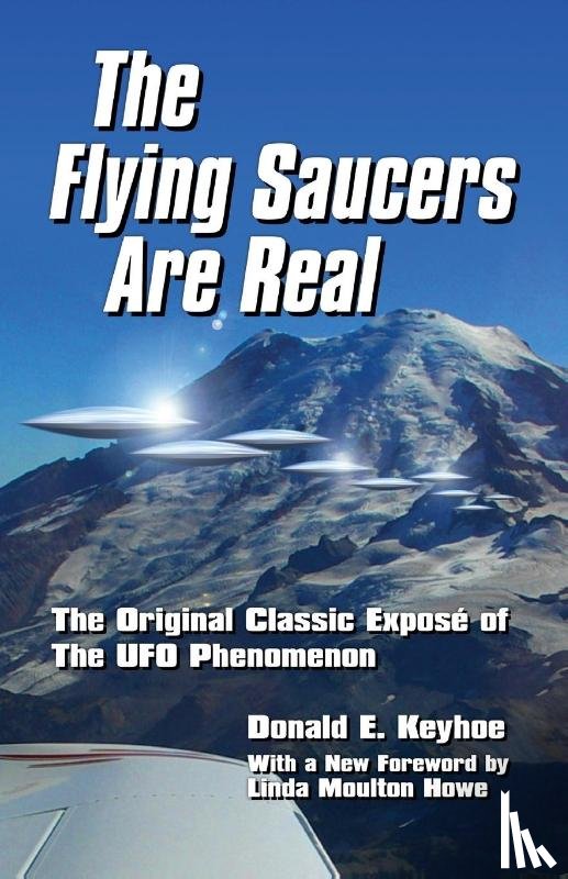 Keyhoe, Donald E - The Flying Saucers Are Real!
