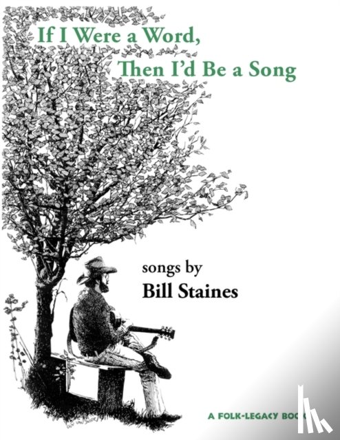 Staines, Bill - If I Were a Word, Then I'd Be A Song