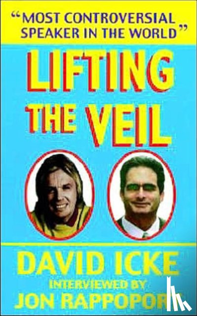 Icke, David Vaughan, Rappoport, Jon - Lifting the Veil