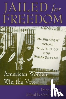 Stevens, Doris - Jailed for Freedom: American Women Win the Vote