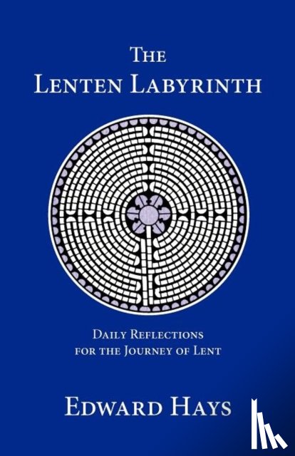 Hays, Edward M - The Lenten Labyrinth