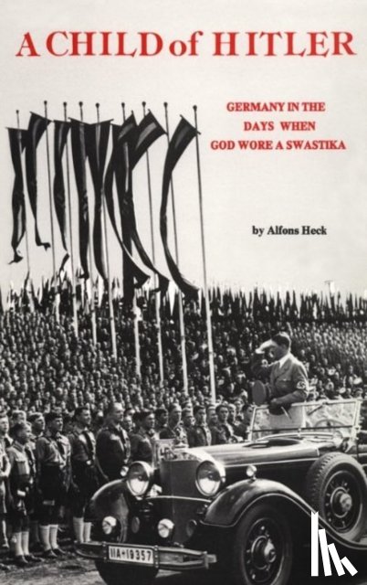 Alfons Heck - Child of Hitler