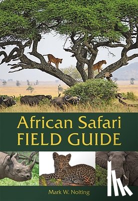 Nolting, Mark W. - African Safari Field Guide