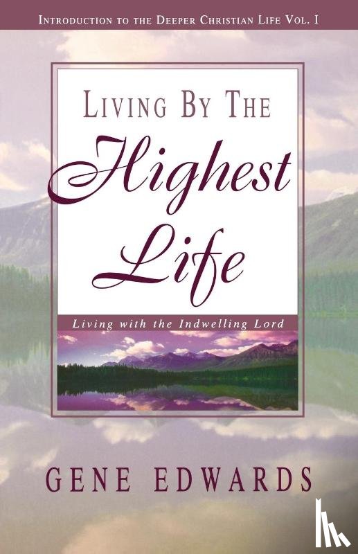 Edwards, Gene - Living by the Highest Life