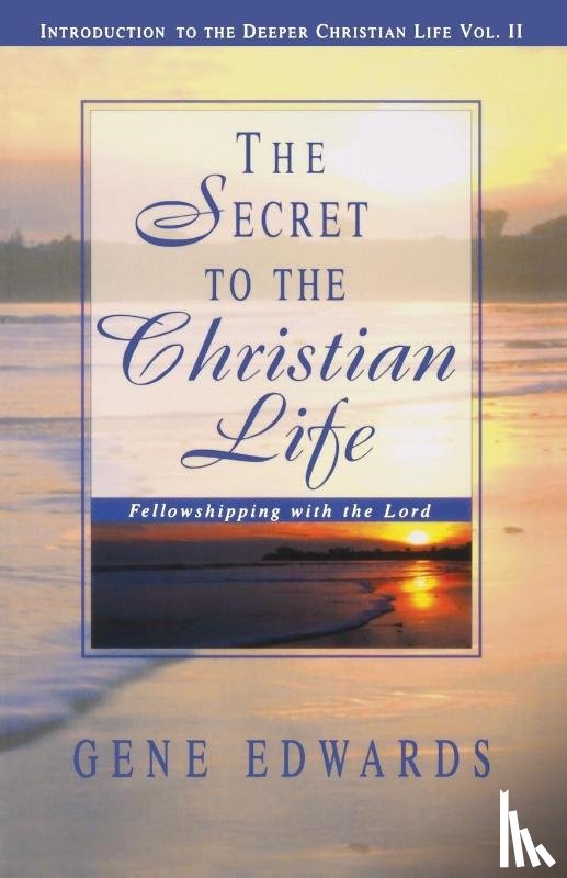 Edwards, Gene - The Secret To The Christian Life
