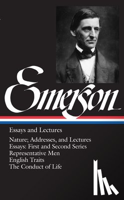 Emerson, Ralph Waldo - Ralph Waldo Emerson: Essays and Lectures (LOA #15)