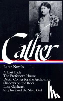 Cather, Willa, O'Brien, Sharon - Willa Cather: Later Novels (LOA #49)