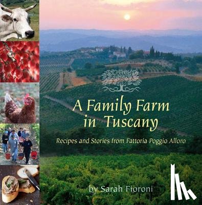 Fioroni, Sarah - A Family Farm in Tuscany