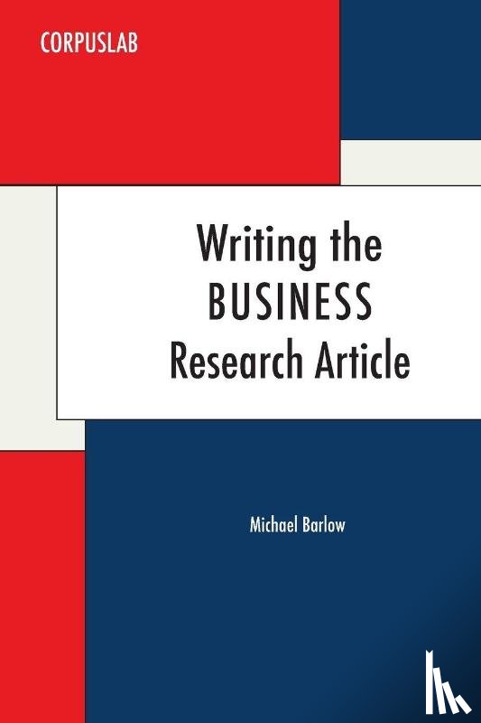 Barlow, Michael - Writing the Business Research Article
