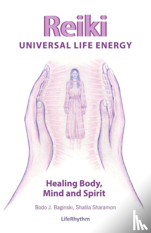 Baginski, Bodo J, Sharamon, Shalila - Reiki Universal Life Energy