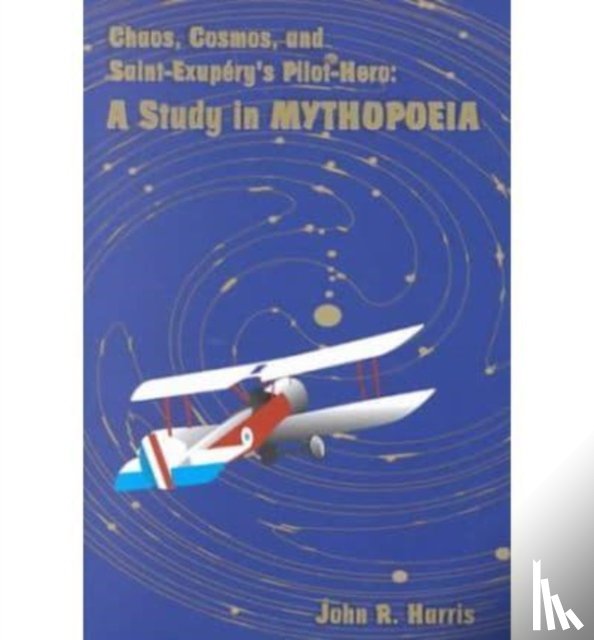 Harris, Emeritus Professor John (Univ of Manchester UK) - Chaos, Cosmos, and Saint-Exupery's Pilot