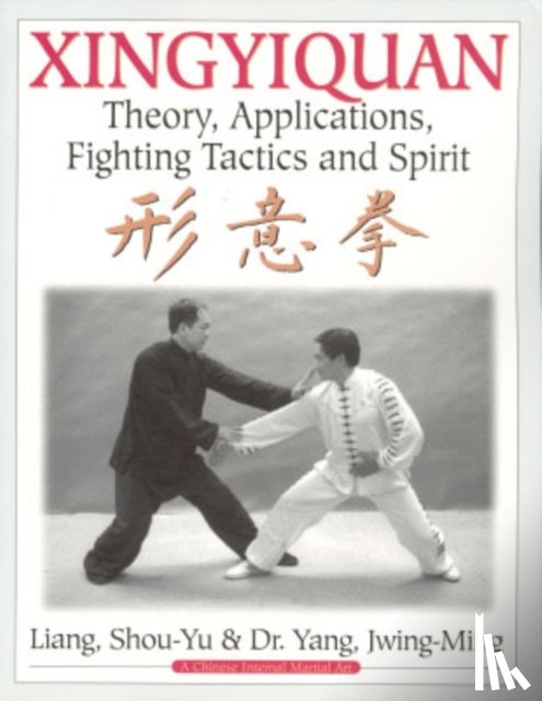 Liang, Shou-Yu, Yang, Dr. Jwing-Ming - Xingyiquan