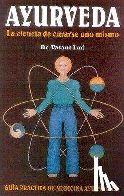 Lad, Vasant - Ayurveda: La ciencia de curarse uno mismo