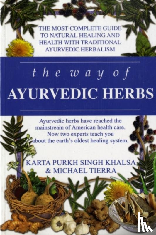 Khalsa, Karta Purkh Singh, Tierra, Michael - The Way of Ayurvedic Herbs
