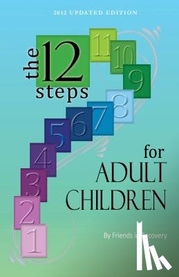 Friends in Recovery - Twelve Steps for Adult Children
